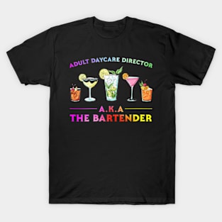 Womens Adult Daycare Director Aka The Bartender T-Shirt